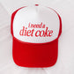 I Need a Diet Coke Trucker Hat - Red & White