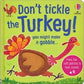 Don't Tickle the Turkey!: You Might Make It Gobble