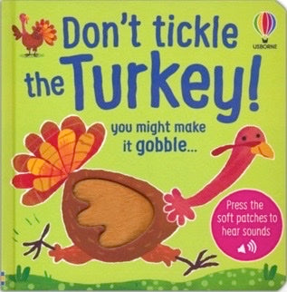Don't Tickle the Turkey!: You Might Make It Gobble