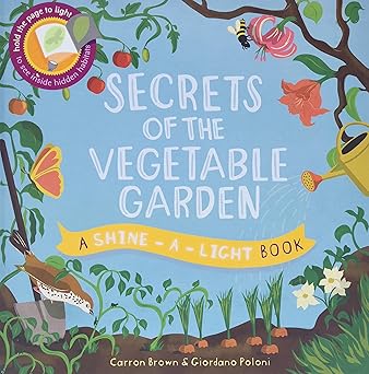 Secrets of the Vegetable Garden (Shine-A-Light) Hardcover – Picture Book