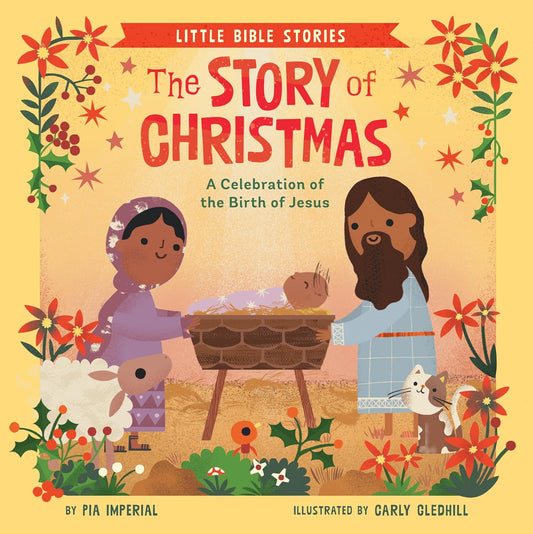 The Story of Christmas: A Celebration of the Birth of Jesus (Little Bible Stories) - Penguin Random House