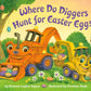 Where Do Diggers Hunt for Easter Eggs? - Penguin Random House