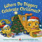 Where Do Diggers Celebrate Christmas?
