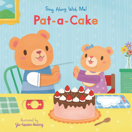 Pat-a-Cake: Sing Along With Me! - Penguin Random House