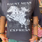 Haunt Mess Express Tee