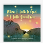 When I Talk to God, I Talk About You