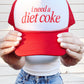 I Need a Diet Coke Trucker Hat - Red & White