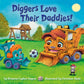Diggers Love Their Daddies!