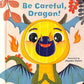 Be careful, Dragon! Book - Hachette