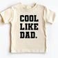 Cool Like Dad Natural Tee - Baby Sweet Pea's Boutique