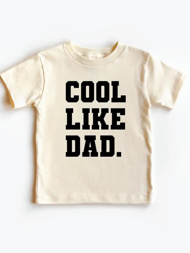 Cool Like Dad Natural Tee - Baby Sweet Pea's Boutique