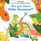 Are You There Little Dinosaur?