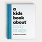 A Kids Book About Body Image - a kids book about