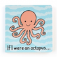 If I Were an Octopus - JellyCat